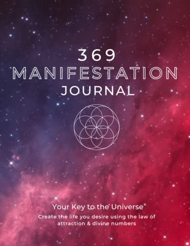 369 Manifestation Journal: A Guided Manifestation Journal Using Affirmations, the Law of Attraction, and Divine Numbers To Manifest Anything You Desire - 90 Days