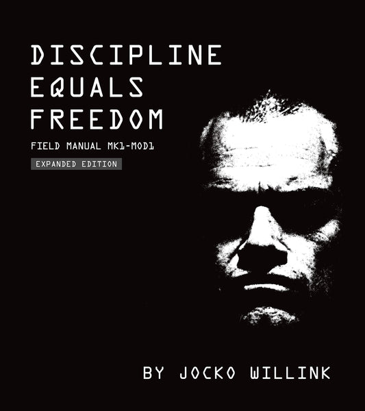 Discipline Equals Freedom By Jocko Willink: Field Manual Mk1-MOD1